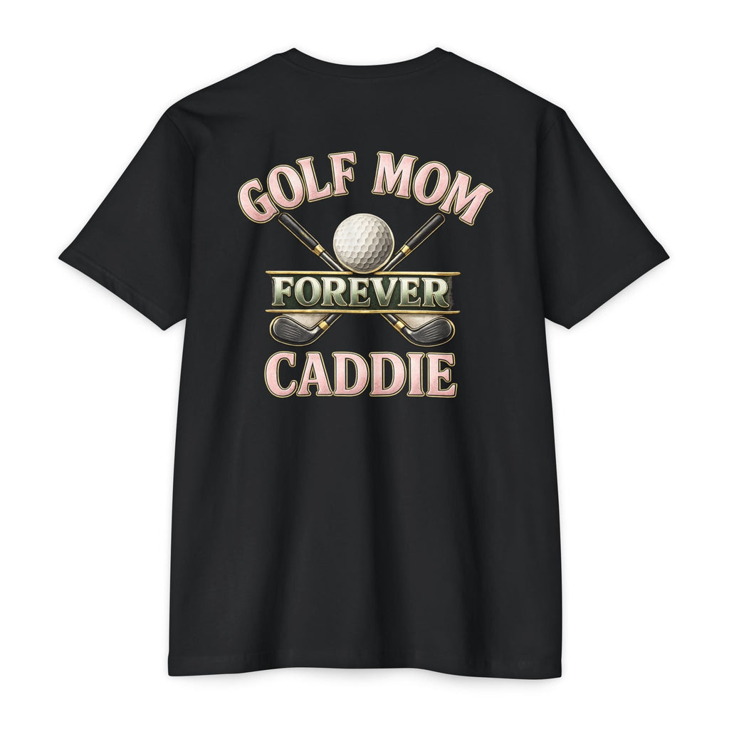 Forever Caddie Golf Mom T-Shirt — Iron Sight