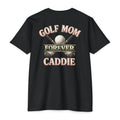 Forever Caddie Golf Mom T-Shirt — Iron Sight