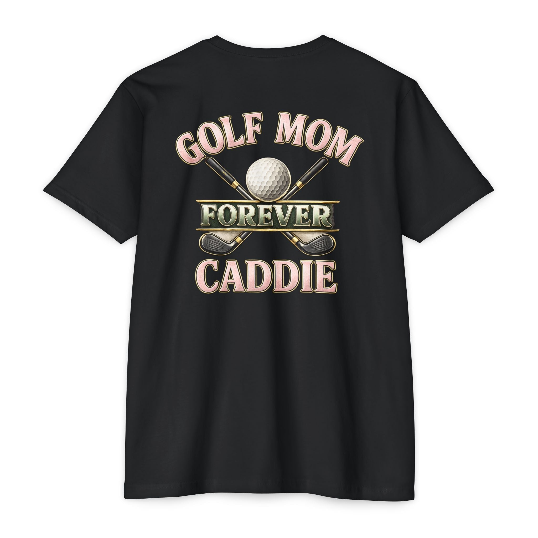 Forever Caddie Golf Mom T-Shirt — Iron Sight