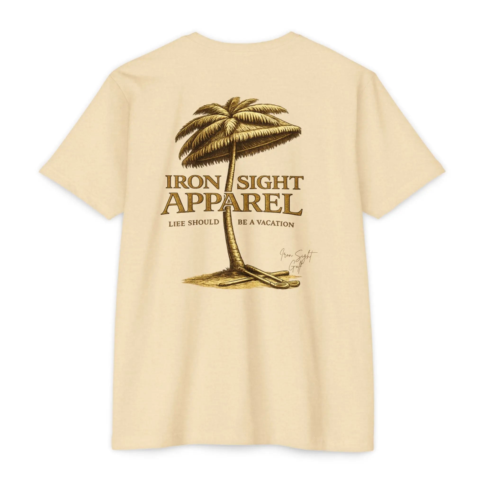 Life Should Be a Vacation Golf T-Shirt — Iron Sight Golf