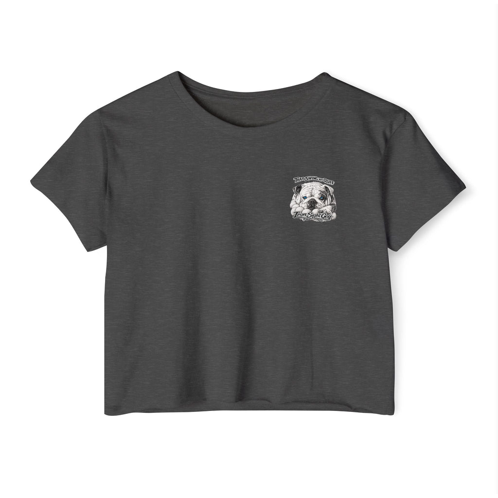 Bulldog Graphic Crop Top — “That Swing Was Ruff” Iron Sight Golf