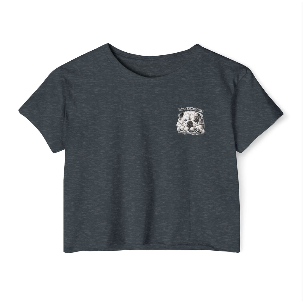 Bulldog Graphic Crop Top — “That Swing Was Ruff” Iron Sight Golf
