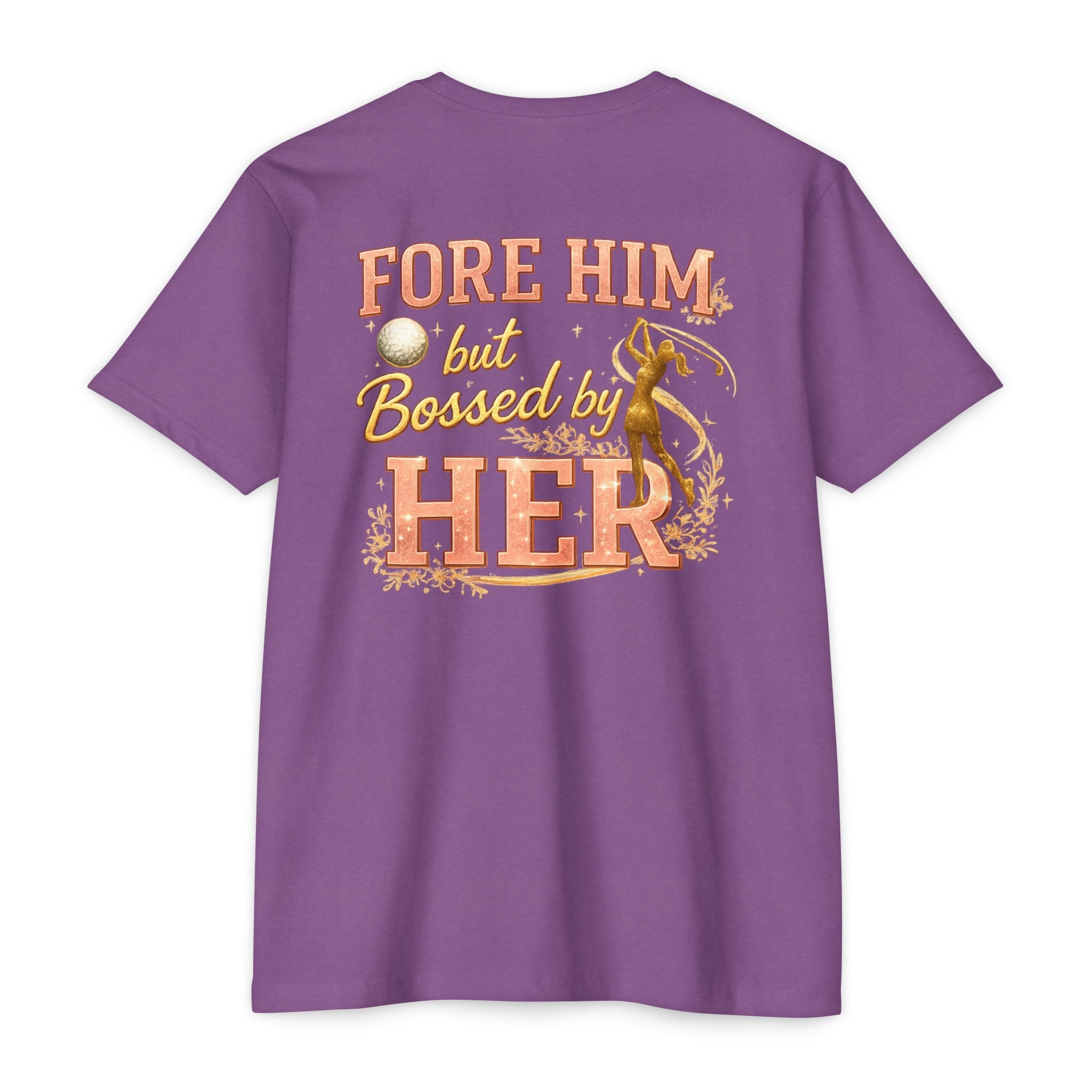 "For Him But Bossed By Her" Golf T-Shirt
